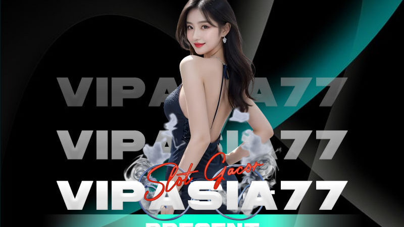 VIPAsia77 dan RTP Live: Menyajikan Pengalaman Interaktif dengan Teknologi Real-Time